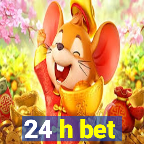 24 h bet